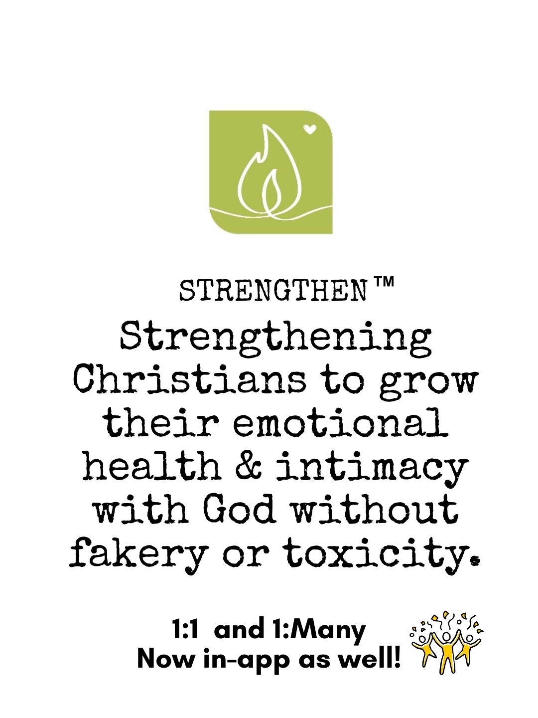 The Strengthen app The Strengthen App Strengthening Christians to grow and defend their emotional health and intimacy with God without toxicity or fakery