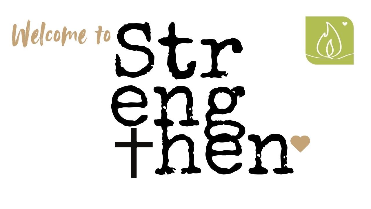 welcome to Strengthen Welcome to Strengthen. A white background with gold and black tex. A white and green log with a flame is in the top right hand corner